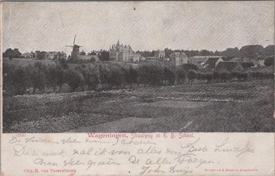 WAGENINGEN - Straatweg en H. B. School