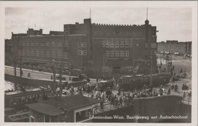 AMSTERDAM-WEST - Baarsjesweg met Ambachtschool