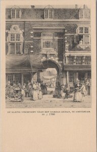AMSTERDAM - De Kleine Vischpoort naar het Damrak gezien, te Amsterdam in ± 1780