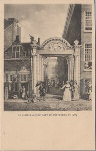 AMSTERDAM - De Oude Manhuispoort te Amsterdam in 1792
