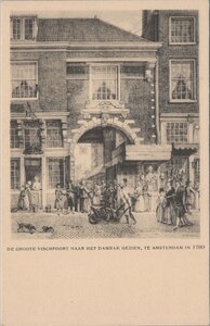 AMSTERDAM - De Groote Vischpoort naar het Damrak gezien, te Amsterdam in 1780